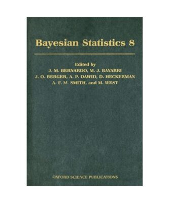 Bayesian Statistics 8: Proceedings of the English Valencia International Meeting