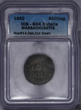 1652 Massachusetts Oak Shilling ICG G4 Noe #14 Cut Down LB