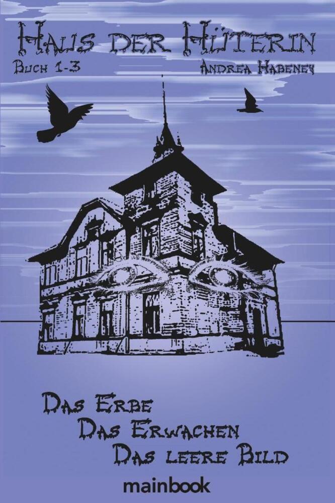 Thumbnail - Haus Der Hüterin. Buch 1-3. | Andrea Habeney | Taschenbuch | Geklebt |