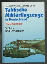 TAKTISCHE MILIT&Auml;RFLUGZEUGE IN DEUTSCHLAND - 1925 b. HEUTE/ TECHNIK-ENTWICKLUNG