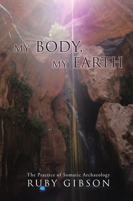 Ruby Gibson | My Body, My Earth | Taschenbuch | Englisch (2008) | iUniverse