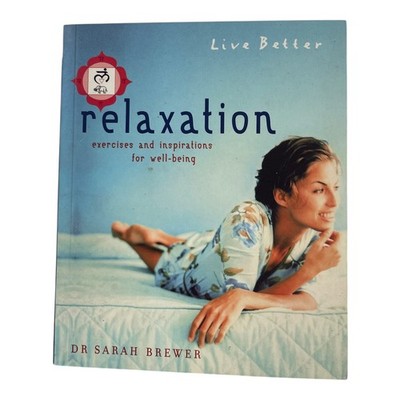 Live Better: Relaxation by Dr Sarah Brewer - Wellness Guide Hardback