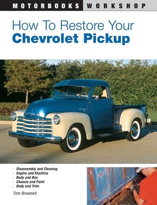 How to Restore Your Chevrolet Pickup (Motorbooks Workshop)