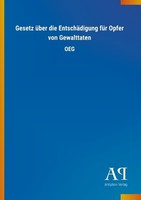 Gesetz üBer Die EntschäDigung FüR Opfer Von Gewalttaten Antiphon Verlag