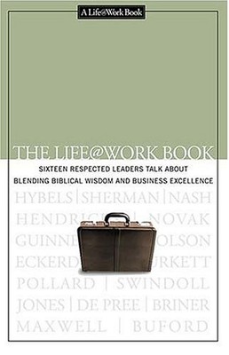 The Life@Work Book,Bill Hybels, Larry Burkett, Charles R. Swindo