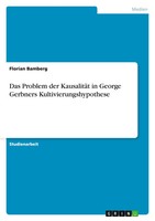 Florian Bamberg | Das Problem Der KausalitäT In George Gerbners...