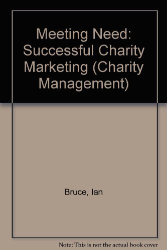 Meeting Need: Successful Charity Marketing... by Bruce, Ian Paperback / softback