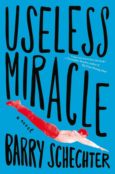 Barry Schechter | Useless Miracle | Taschenbuch | Englisch (2021)-image
