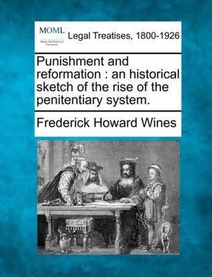Wines - Punishment and reformation   an historical sketch of the rise  - X555z