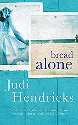 Bread Alone Paperback Judi Hendricks