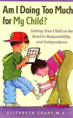 Elizabeth Crary Am I Doing Too Much for My Child? (Paperback) (UK IMPORT)