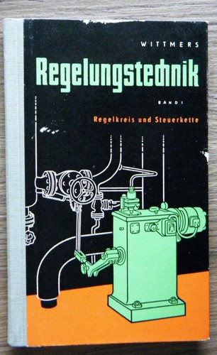 Wittmers Regelungstechnik Band 1 Regelkreis und Steuerkette Fachbuch 1959 DDR