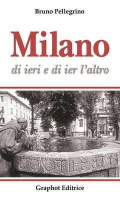 Bücher Bruno Pellegrino - Mailand von gestern und dem anderen