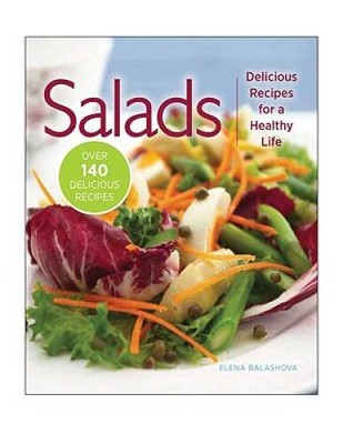 Salads: Delicious Recipes for a Healthy Life - Hardcover - GOOD