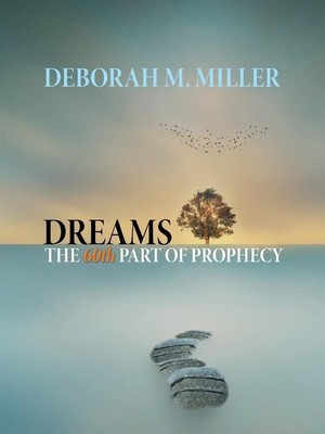 Deborah M. Miller | Dreams - the 60Th Part of Prophecy | Taschenbuch | Englisch