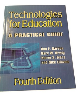 Technologies for Education Ann E. Barron 2002 Fourth Edition Practical Guide