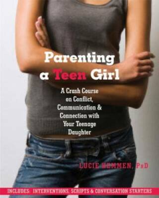 Parenting a Teen Girl: A Crash Course on Conflict, Communication and Conn - GOOD