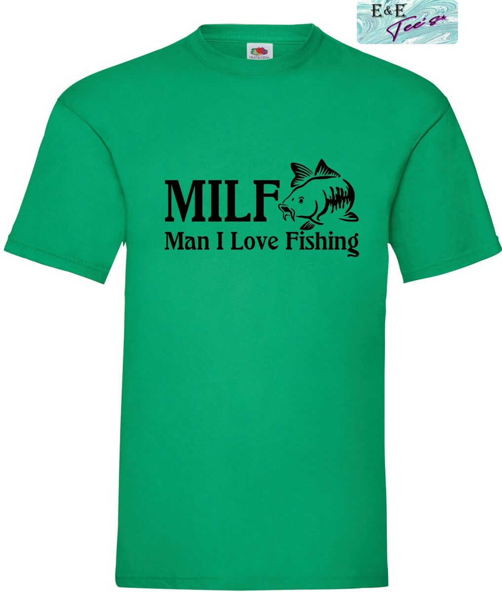 Milf Man I Love Fishing T shirt Fish Angling Funny Joke Present Hobbies  Gift Top