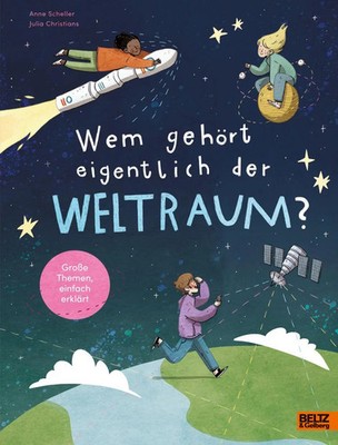 Wem gehört eigentlich der Weltraum? | Anne Scheller | Buch | 62 S. | Deutsch
