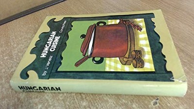 Hungarian cuisine : a complete cookery book - Venesz, Jozsef