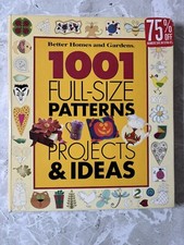 1001 Full-Size Patterns, Projects and Ideas : Crafts for Every Season by BH G