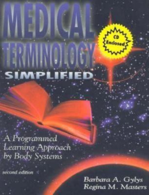 Medical Terminology Simplified: A Programmed Learning Approach by Body Systems