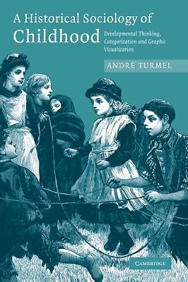 A Historical Sociology Childhood Developmental Thinking Categoriz  9780521879774