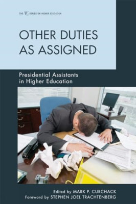 Other Duties as Assigned: Presidential Assistants in Hi - HardBack NEW Mark P. C