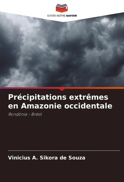 Vinicius A. Sikora De Souza | PréCipitations ExtrêMes En Amazonie Occidentale-image