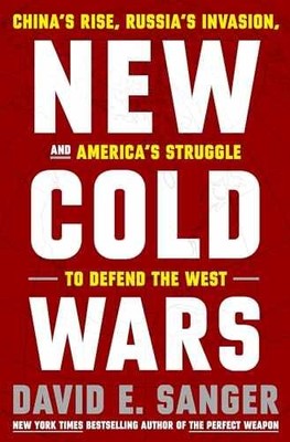 New Cold Wars: China's Rise, - Hardcover, by Sanger David E. - Very Good b