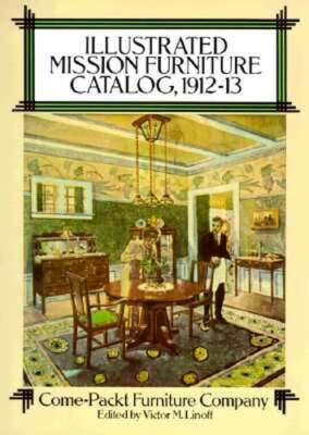 Illustrated Mission Furniture Catalog, 1912-13 by Come-Packt Furniture Company