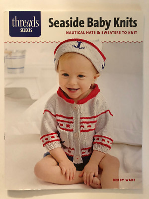 Threads Selects SEASIDE BABY KNITS Nautical Hats & Sweaters Design Pattern Book