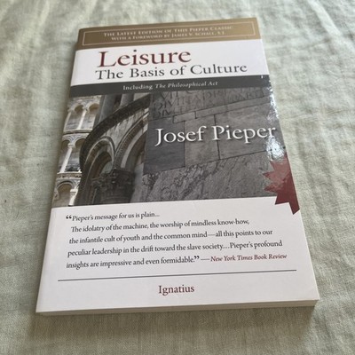 Leisure : The Basis of Culture and the Philosophical Act by A24, Josef Pieper...