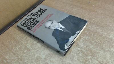 How to be Your Own Boss: A Complete Guide to Starting and Running