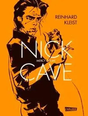Nick Cave - Mercy On Me Reinhard Kleist Buch 328 S. Deutsch 2017
