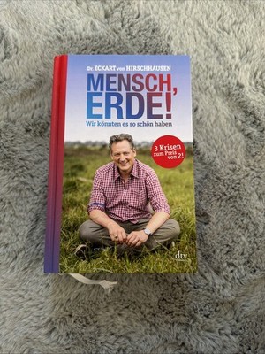 Mensch, Erde! Wir könnten es so schön haben - Eckart von Hirschhausen - wie neu