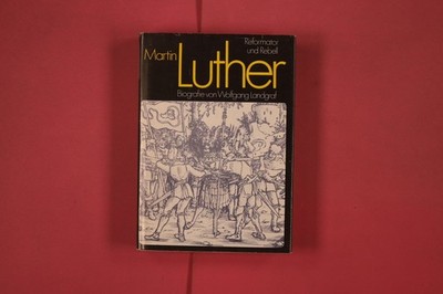 302028 Wolfgang Landgraf MARTIN LUTHER Verlag Neues Leben Reformator und Rebell
