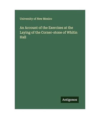 An Account of the Exercises at the Laying of the Corner-stone of Whitin Hall, Un