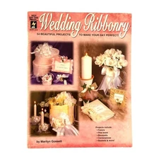 Vintage Wedding Ribbonry Craft Book Timeless Ribbon Art for Romantic DIY Project