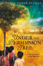 Under the Persimmon Tree, Suzanne Fisher Staples, Used; Very Good Book