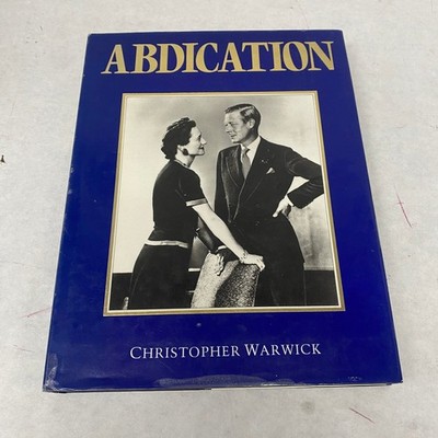 Abdication Christopher Warwick 1986 First Edition Biography Edward VIII Wallis