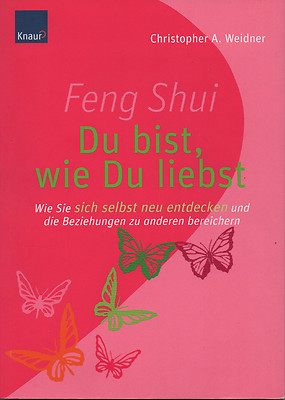 FENG SHUI - Du bist , wie Du liebst - Christopher Weidner BUCH
