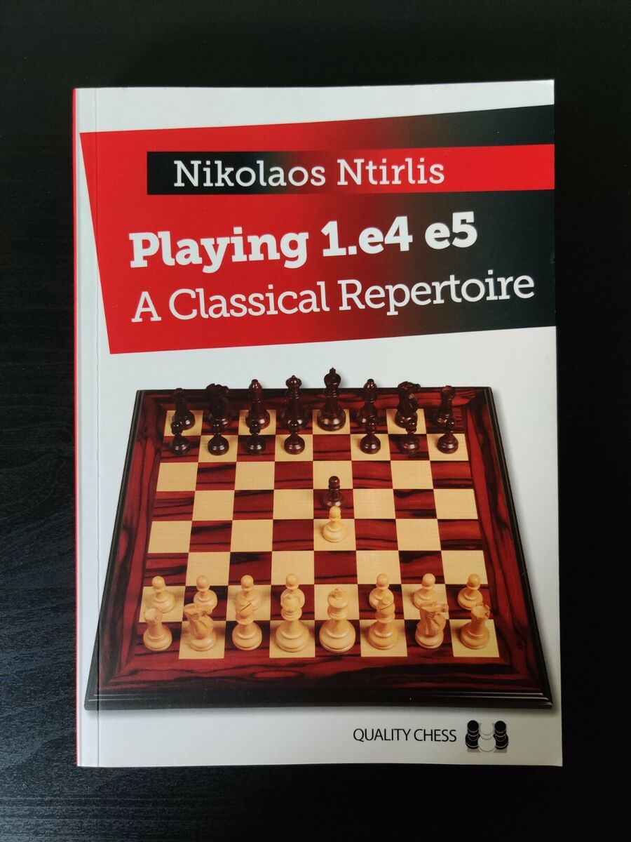 Playing 1.e4 e5 - A Classical Repertoire by Nikolaos Ntirlis