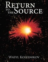 Return To The Source Wasyl Kolesnikov Taschenbuch Kartoniert / Broschiert 2008