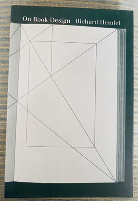On Book Design, by Richard Hendel, Yale U P 1998, 210 pp illustrated Hardcover