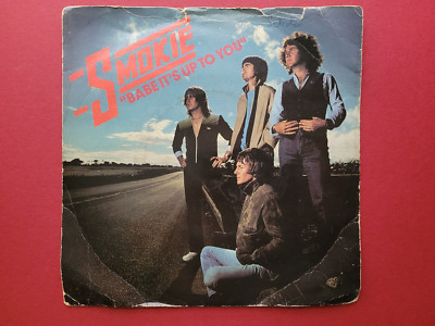 SMOKIE - Babe It's Up To You / Did She Have To Go Away - Single 7''  - 1979