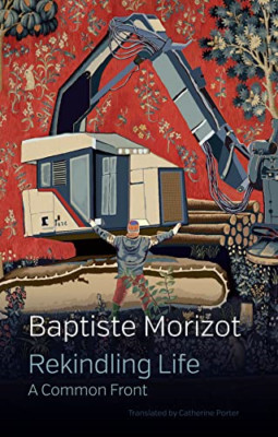 Rekindling Life: A Common Front - Paperback NEW Morizot, Baptis 24/06/2022