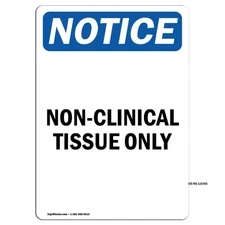Non-Clinical Tissue Only OSHA Notice Sign Metal Plastic Decal