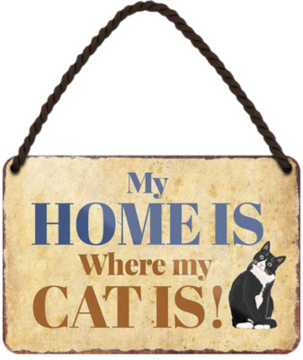  ''my home is where my cat is'' 18x12cm Blechschild