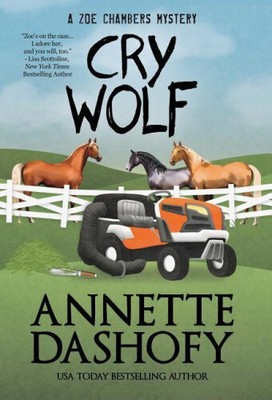 Cry Wolf (Zoe Chambers Mystery) by Dashofy, Annette [Hardback, 276 pages]
